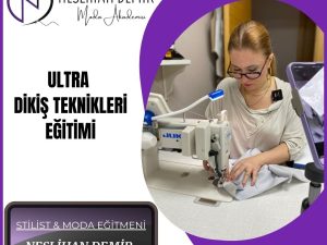 ULTRA DİKİŞ TEKNİKLERİ EĞİTİMİ